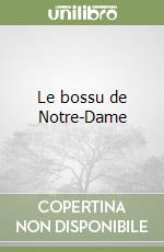 Le bossu de Notre-Dame libro