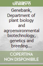 Genebank, Department of plant biology and agroenvironmental biotechnology, genetics and breeding section. CD-ROM