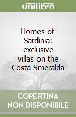 Homes of Sardinia: exclusive villas on the Costa Smeralda libro