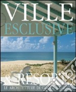 Ville esclusive: architetture di Gianni Gamondi-Exclusive villas & resorts: architecture of Gianni Gamondi. Ediz. bilingue