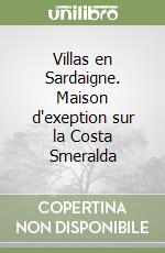 Villas en Sardaigne. Maison d'exeption sur la Costa Smeralda libro