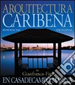 Arquitectura caribeña. A casa de Campo Marina. Casas esclusivas de l'arquitecto Gianfranco Fini