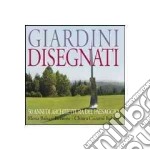 Giardini disegnati. 50 anni di architettura del paesaggio. Ediz. italiana e inglese