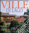 Ville del lago, giardini hotel ristoranti, architetto Mauro Bissattini. Ediz. italiana e inglese libro