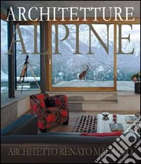 Architetture alpine. Ediz. italiana e tedesca libro