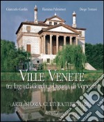 Ville venete tra lago di Garda e laguna di Venezia. Biodiversità del territorio, storia e cultura. Ediz. inglese libro