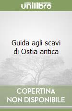 Guida agli scavi di Ostia antica libro