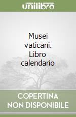 Musei vaticani. Libro calendario libro