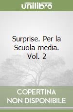 Surprise. Per la Scuola media. Vol. 2 libro