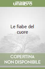 Le fiabe del cuore libro