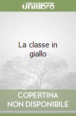 La classe in giallo libro