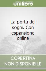 La porta dei sogni. Con espansione online libro