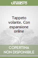 Tappeto volante. Con espansione online libro