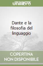 Dante e la filosofia del linguaggio libro