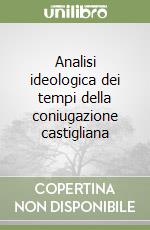 Analisi ideologica dei tempi della coniugazione castigliana