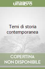 Temi di storia contemporanea libro