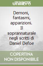 Demoni, fantasmi, apparizioni. Il soprannaturale negli scritti di Daniel Defoe