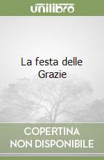 La festa delle Grazie libro