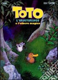 Toto l'ornitorinco e l'albero magico libro