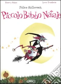 Felice Halloween, Piccolo Babbo Natale. Vol. 2 libro