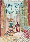 Uno zoo a New York. Uno strano angelo custode. Vol. 2 libro di Revel Sandrine Filippi Denis-Pierre