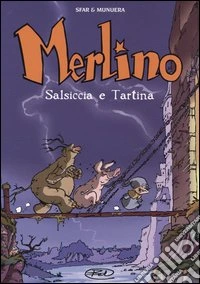 Salsiccia e Tartina. Merlino. Vol. 1 libro