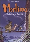 Salsiccia e Tartina. Merlino. Vol. 1 libro di Sfar Joann Munuera José-Luis