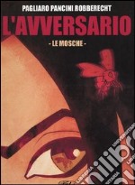 Le mosche. L'avversario. Vol. 1 libro