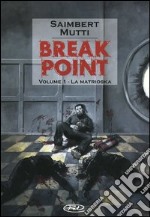 La Matrioska. Break point. Vol. 1