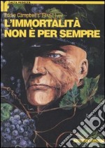 L'immortalità non è per sempre. Bacchus. Vol. 1 libro