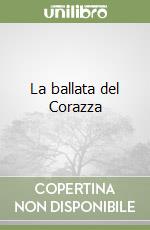 La ballata del Corazza libro