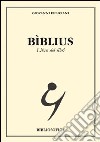 Bìblius. Libro dei libri libro di Feliciani Giovanni