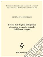 Il ruolo delle regioni nella politica di coesione economica e sociale dell'Unione Europea