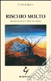 Rischio molto. Alunni e scuola visti da vicino libro