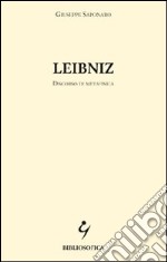 Leibniz. Discorso di metafisica libro