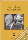 Croce e Salvemini. Uno storico conflitto ideale ripensato nell'Italia odierna libro di Ghersi Livio