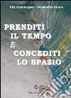 Prenditi il tempo e concediti lo spazio libro