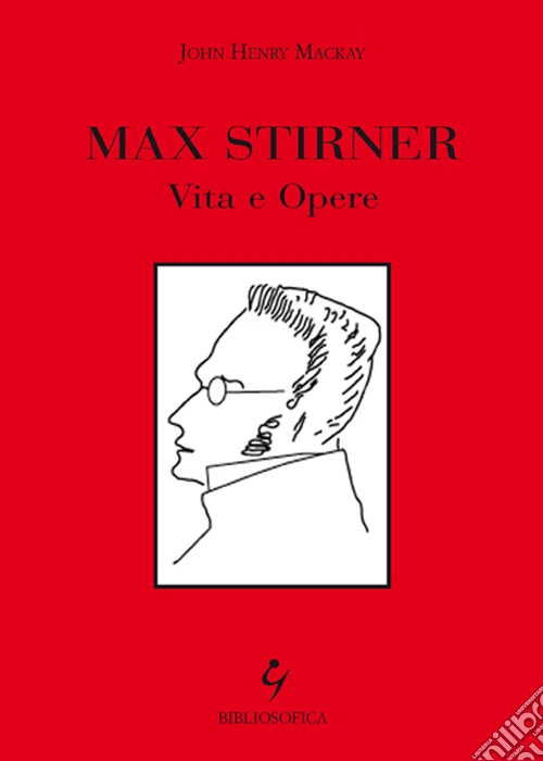 Max Stirner. Vita e opere