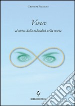 Vivere al ritmo della radicalità nella storia libro