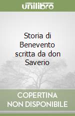 Storia di Benevento scritta da don Saverio libro