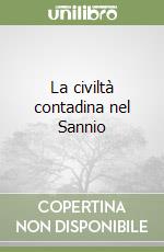 La civiltà contadina nel Sannio libro