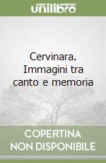 Cervinara. Immagini tra canto e memoria libro