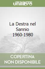 La Destra nel Sannio 1960-1980