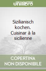 Sizilianisch kochen. Cuisinar à la sicilienne libro