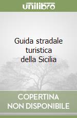 Guida stradale turistica della Sicilia libro