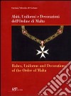 Abiti, uniformi e decorazioni dell'Ordine di Malta-Robes, uniforms and decorations of the Order of Malta libro di Valentini di Laviano Luciano