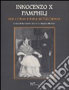 Innocenzo X Pamphilj. Arte e potere a Roma nell'Età Barocca libro