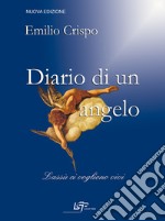 Diario di un angelo. Lassù ci vogliono vivi. Nuova ediz.