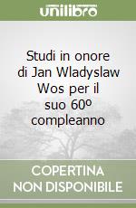 Studi in onore di Jan Wladyslaw Wos per il suo 60º compleanno libro