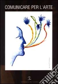 Comunicare per l'arte. Catalogo libro